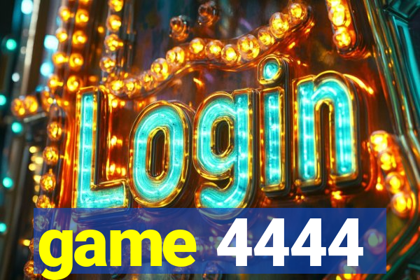 game 4444